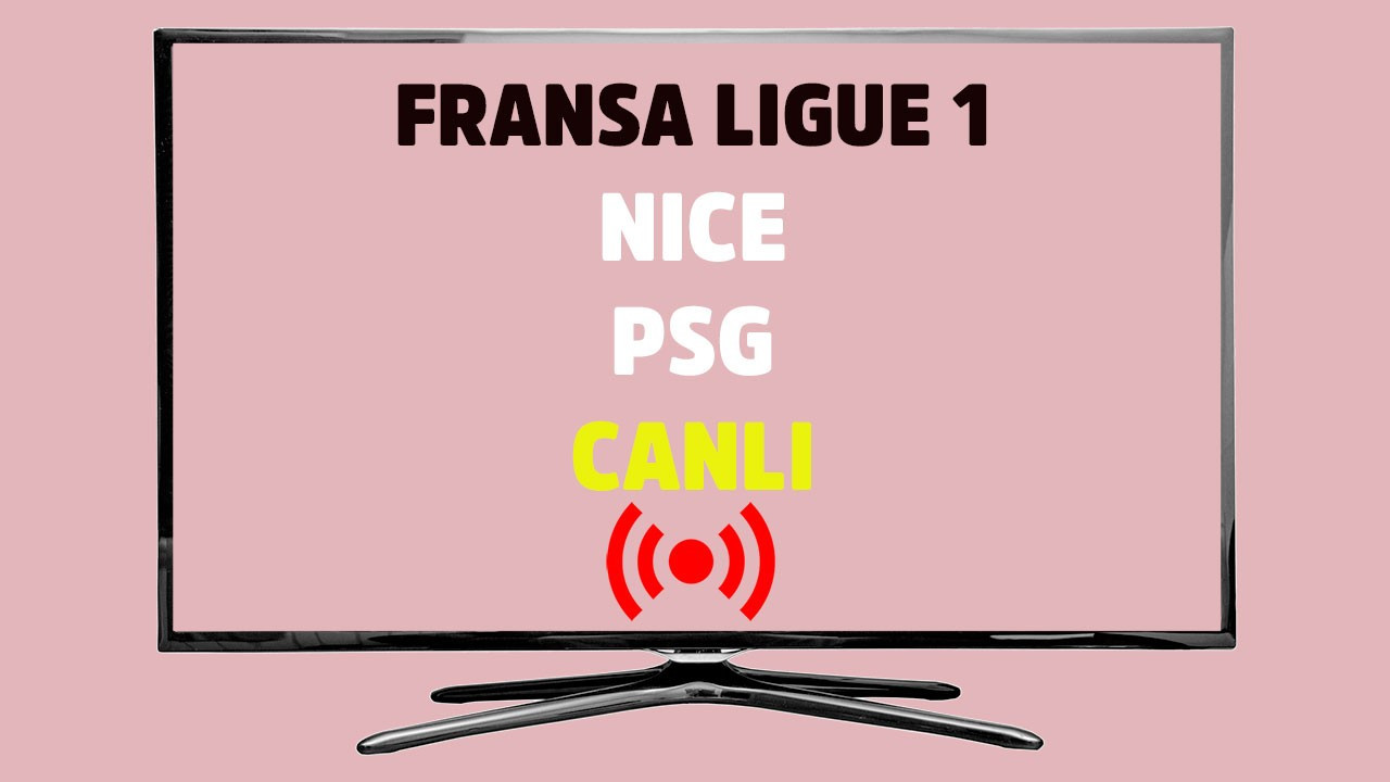 CANLI İZLE Nice Paris Saint Germain Bein Sports 4 şifresiz ...