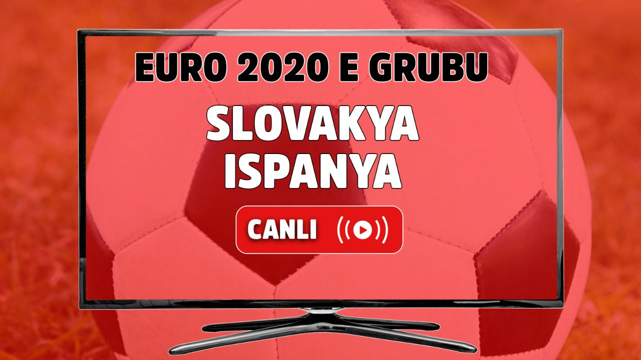 Canlı maç izle Slovakya İspanya Avrupa Şampiyonası Euro ...