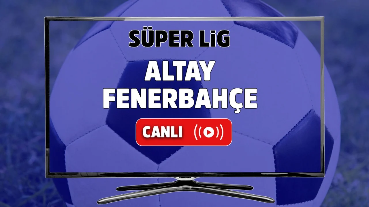 Canli Izle Altay Fenerbahce Altay Fenerbahce Maci Hangi Kanalda Altay Fenerbahce Maci Ne Zaman Saat Kacta Sifresiz Mi Bein Sports 1 Sifresiz Canli Mac Izle Tv100 Spor