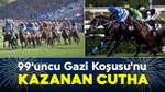 99. Gazi Koşusu’nu Cutha kazandı! İşte kazandığı ödül!