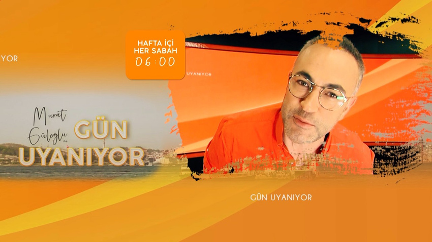 Murat Güloğlu ile Gün Uyanıyor