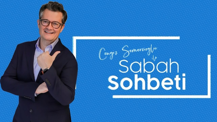 Cengiz Semercioğlu ile Sabah Sohbeti