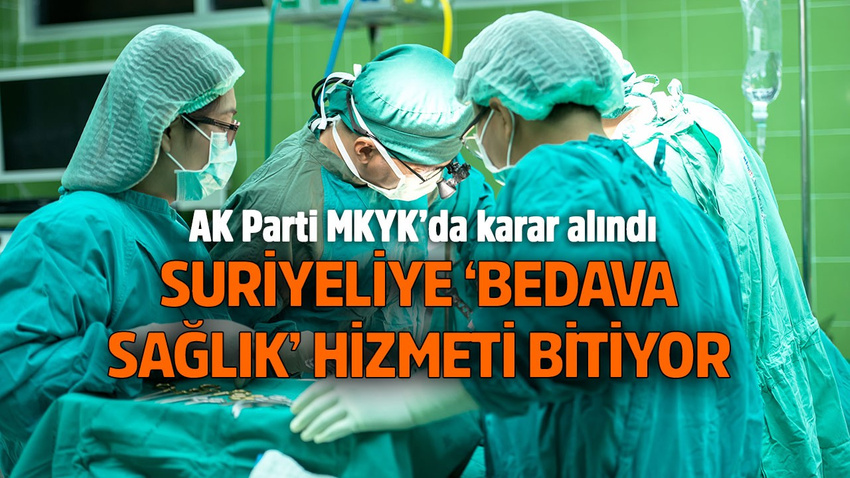 Suriyelilere bedava sağlık hizmetine son
