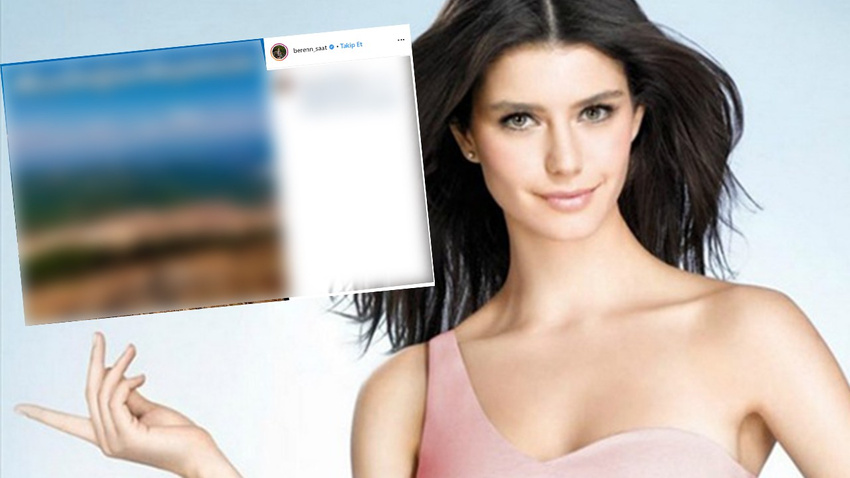 İşte Beren Saat'in o paylaşımı!