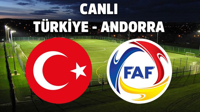 CANLI Türkiye - Andorra