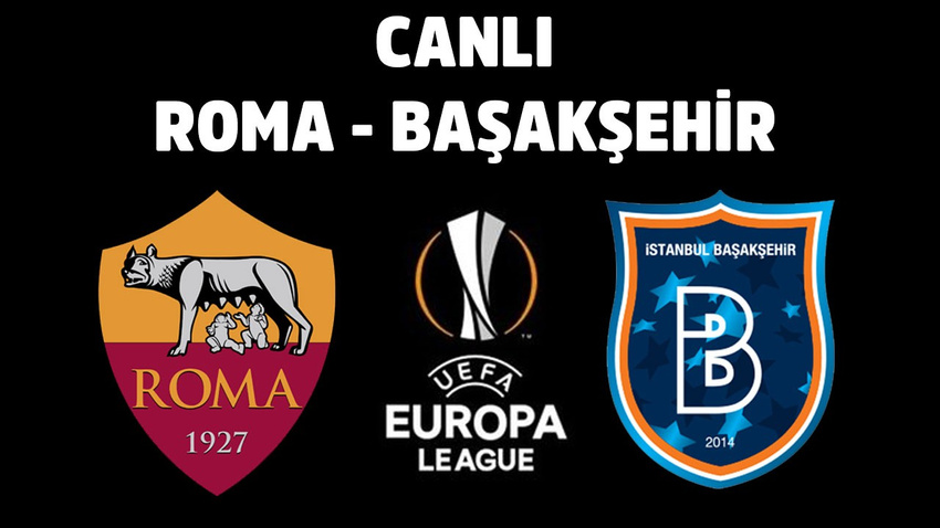 CANLI Roma Başakşehir