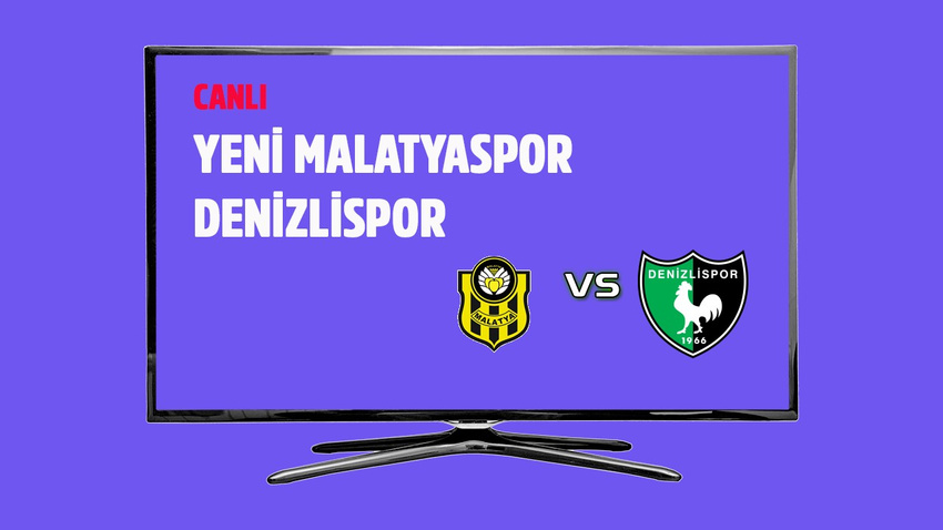 CANLI Yeni Malatyaspor - Denizlispor