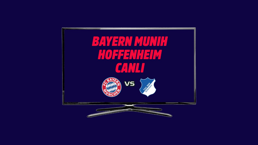 CANLI Bayern Münih Hoffenheim