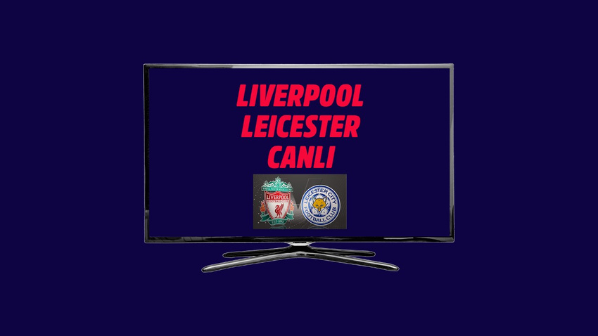 CANLI Liverpool Leicester