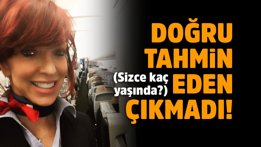 Hostesin yaşına kimse inanamıyor