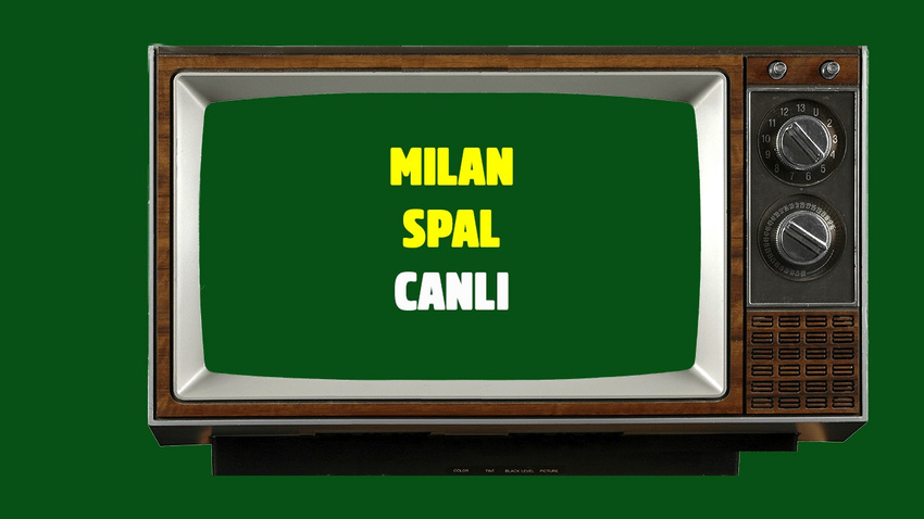CANLI Milan Spal - Serie A