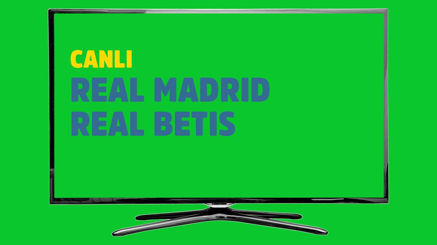 Real Madrid Real Betis CANLI