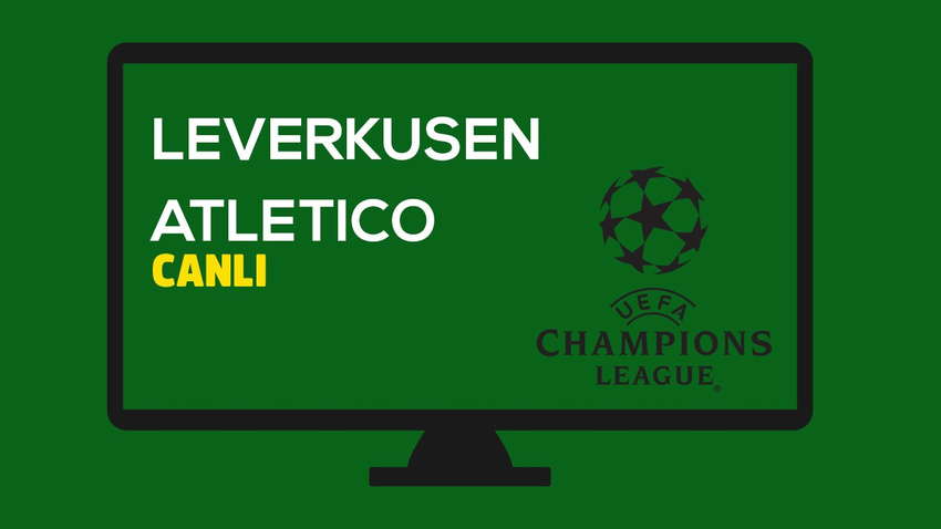 CANLI Leverkusen - Atletico Madrid