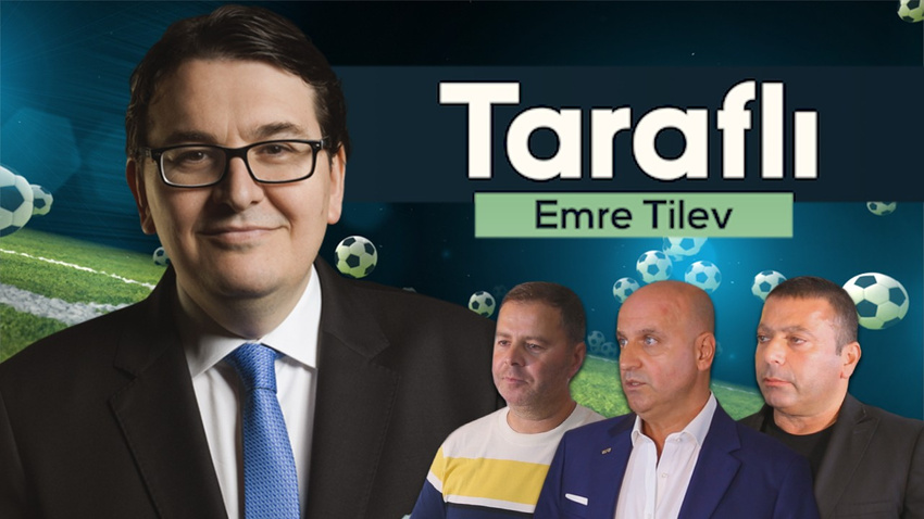Emre Tilev ile Taraflı