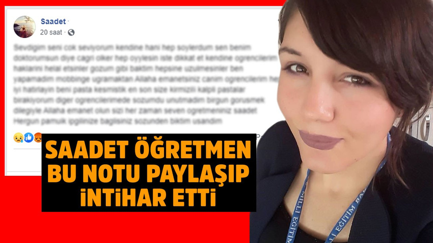 Saadet öğretmenin yürek yakan intiharı