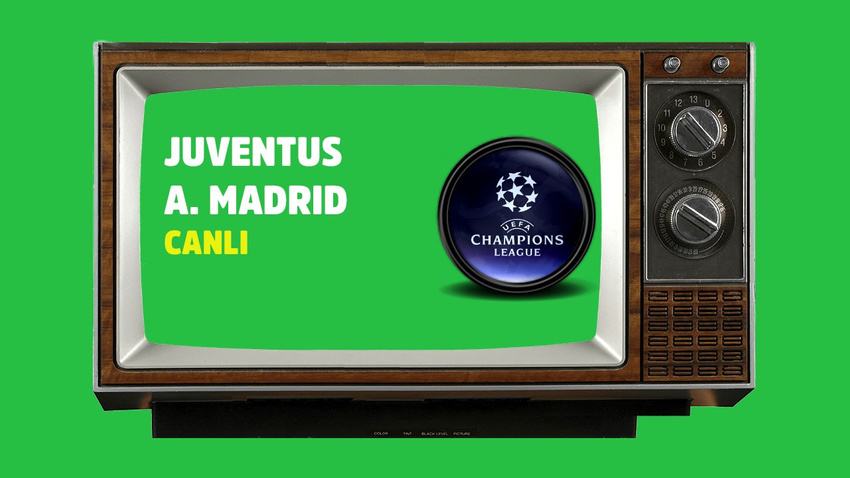 Juventus - Atlético Madrid CANLI