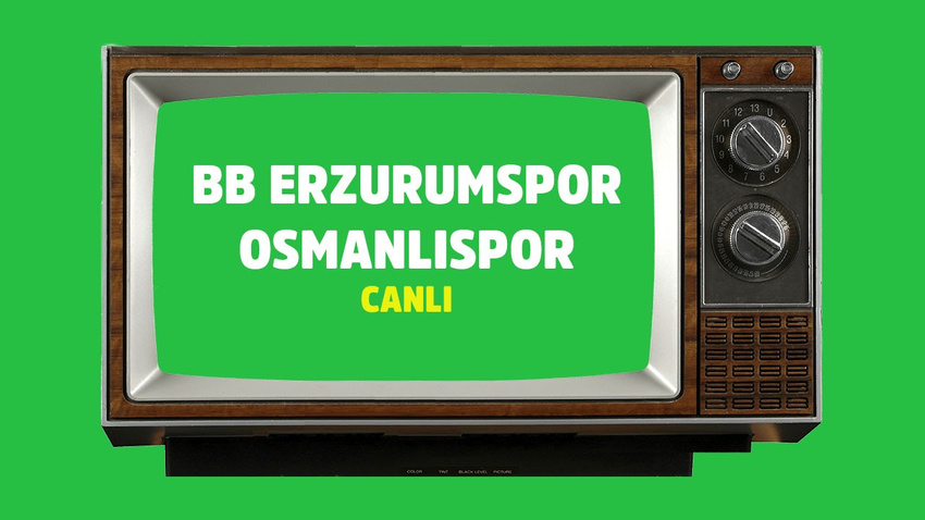 CANLI BB Erzurumspor Osmanlıspor