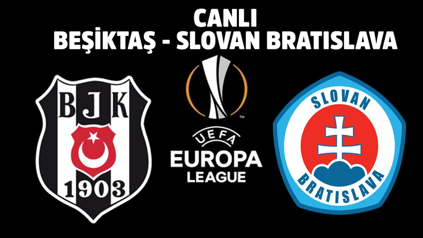 CANLI Beşiktaş - Slovan Bratislava