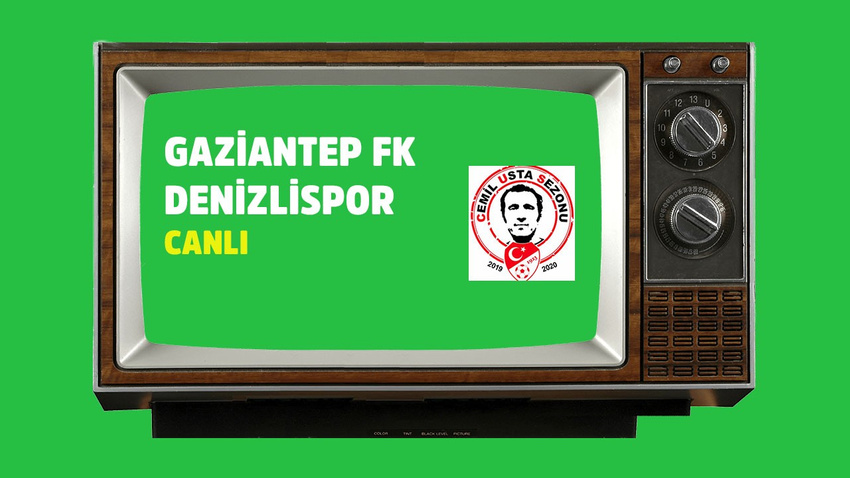 Gaziantep FK - Denizlispor CANLI