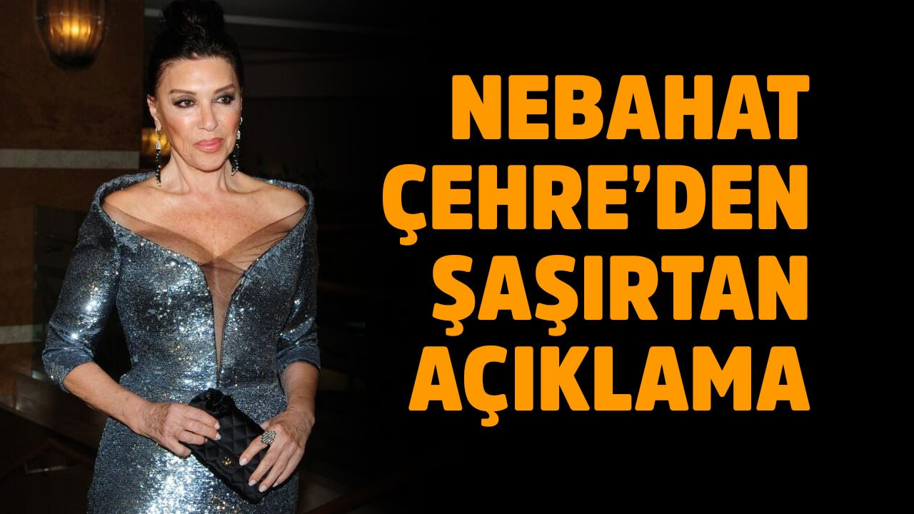 Nebahat Çehre Bana tokat atacak erkeğe rastlamadım