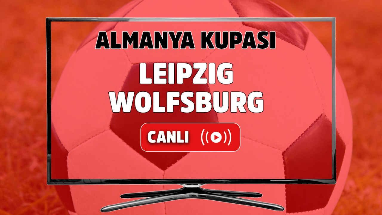 Canlı izle Leipzig Wolfsburg Spor Smart şifresiz ve canlı maç izle, Leipzig Wolfsburg Almanya ...
