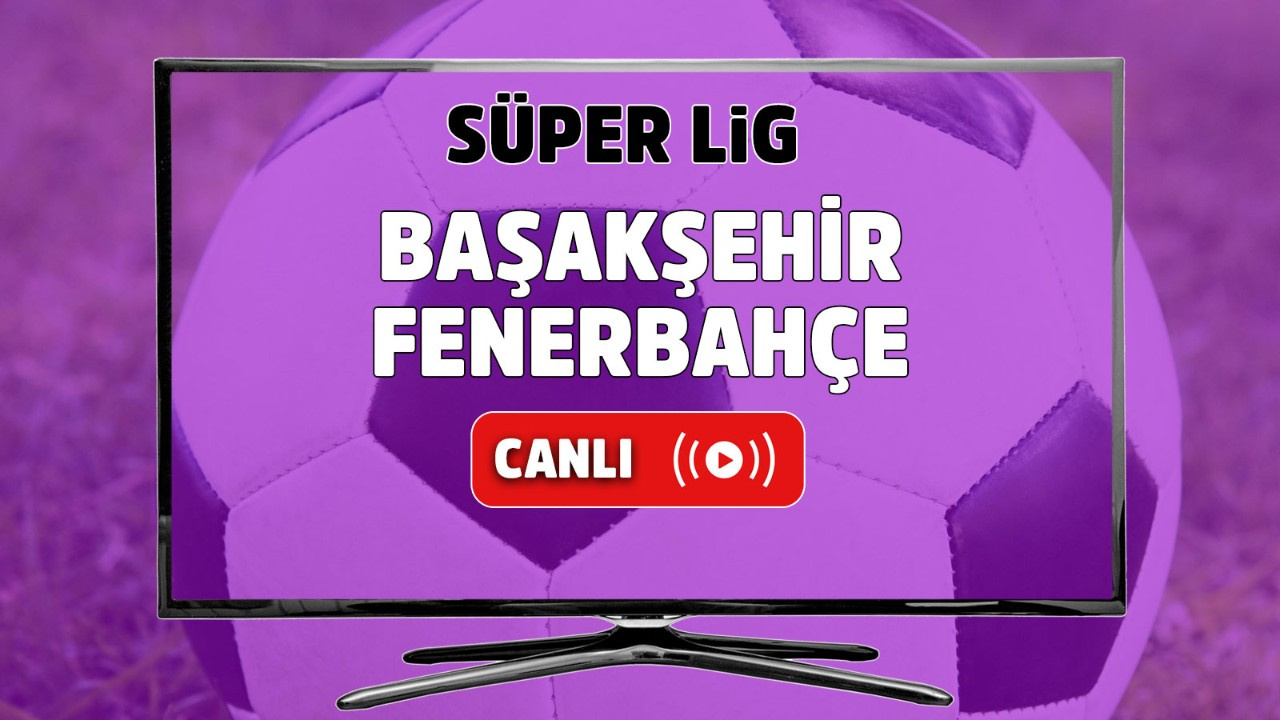 Canlı izle İstanbul Başakşehir Fenerbahçe Bein Sports 1 ...