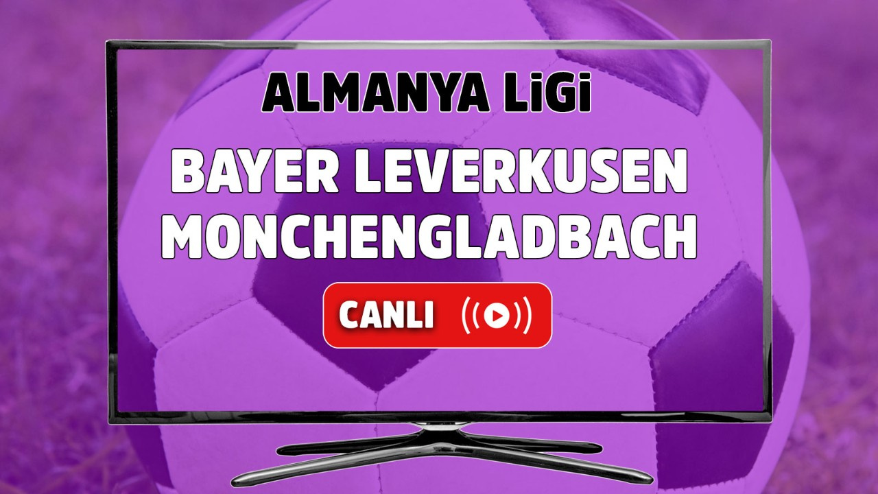 Canlı izle Bayer Leverkusen Mönchengladbach maçı Bein ...