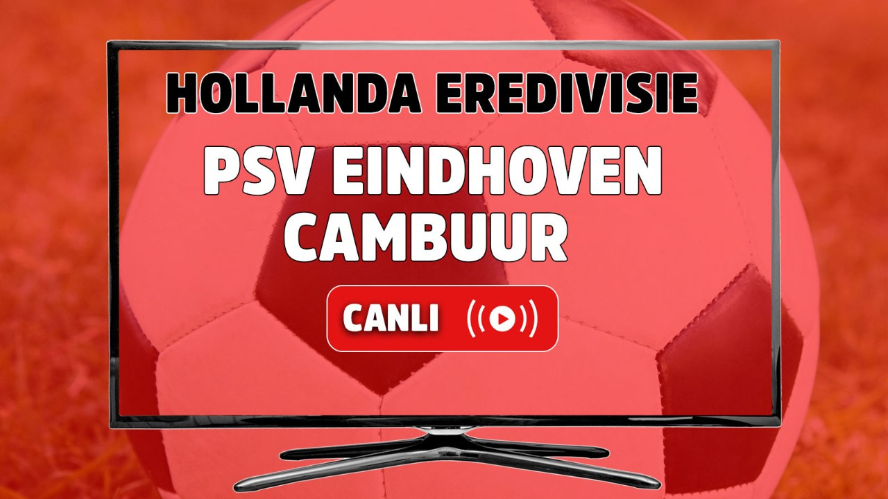 PSV Eindhoven - Cambuur Canlı
