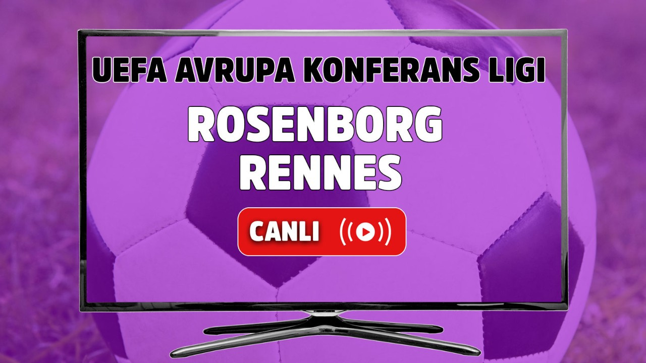 Rosenborg – Rennes Canlı
