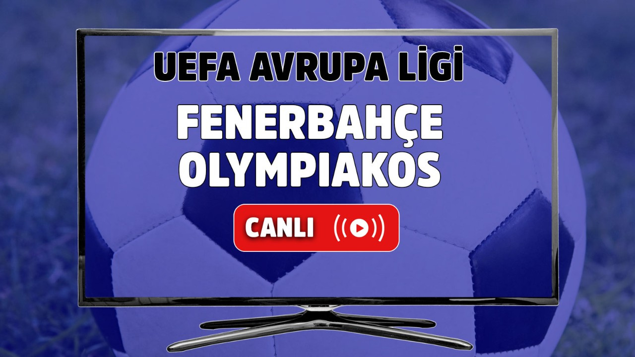 Canli Izle Fenerbahce Olympiakos Exxen Sifresiz Canli Mac Izle Fenerbahce Olympiakos Maci Hangi Kanalda Yayinlanacak 30 Eylul 2021 Uefa Maci Muhtemel 11 Ler Tv100 Spor