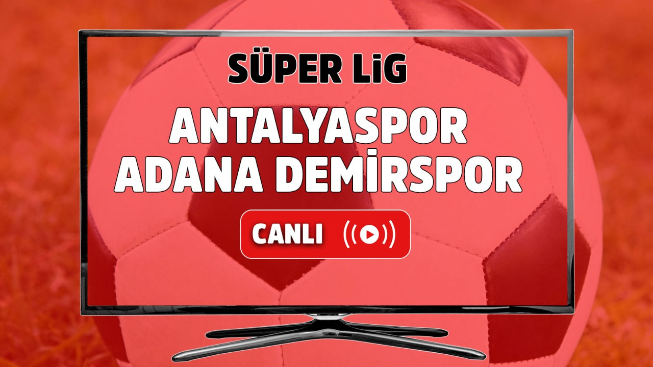 Antalyaspor – Adana Demirspor Canlı izle