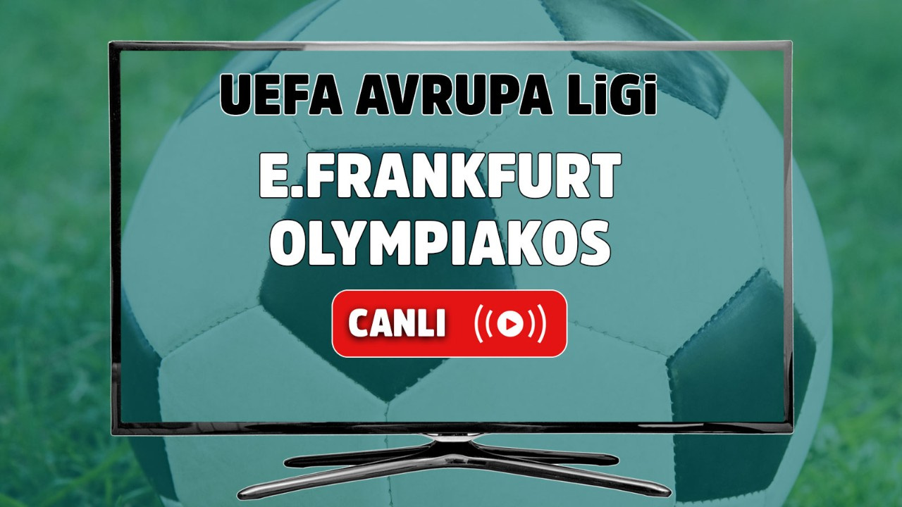 Eintracht Frankfurt - Olympiakos Canlı
