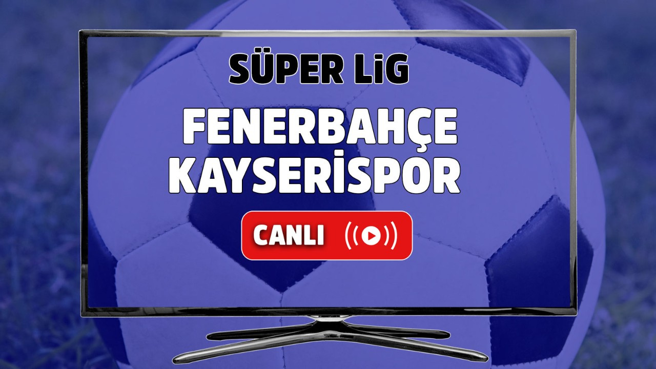 fenerbahce kayserispor canli izle turkiye super ligi 12 hafta bein sports 1 sifresiz ve canli mac izle fenerbahce kayserispor maci hangi kanalda ne zaman tv100 spor