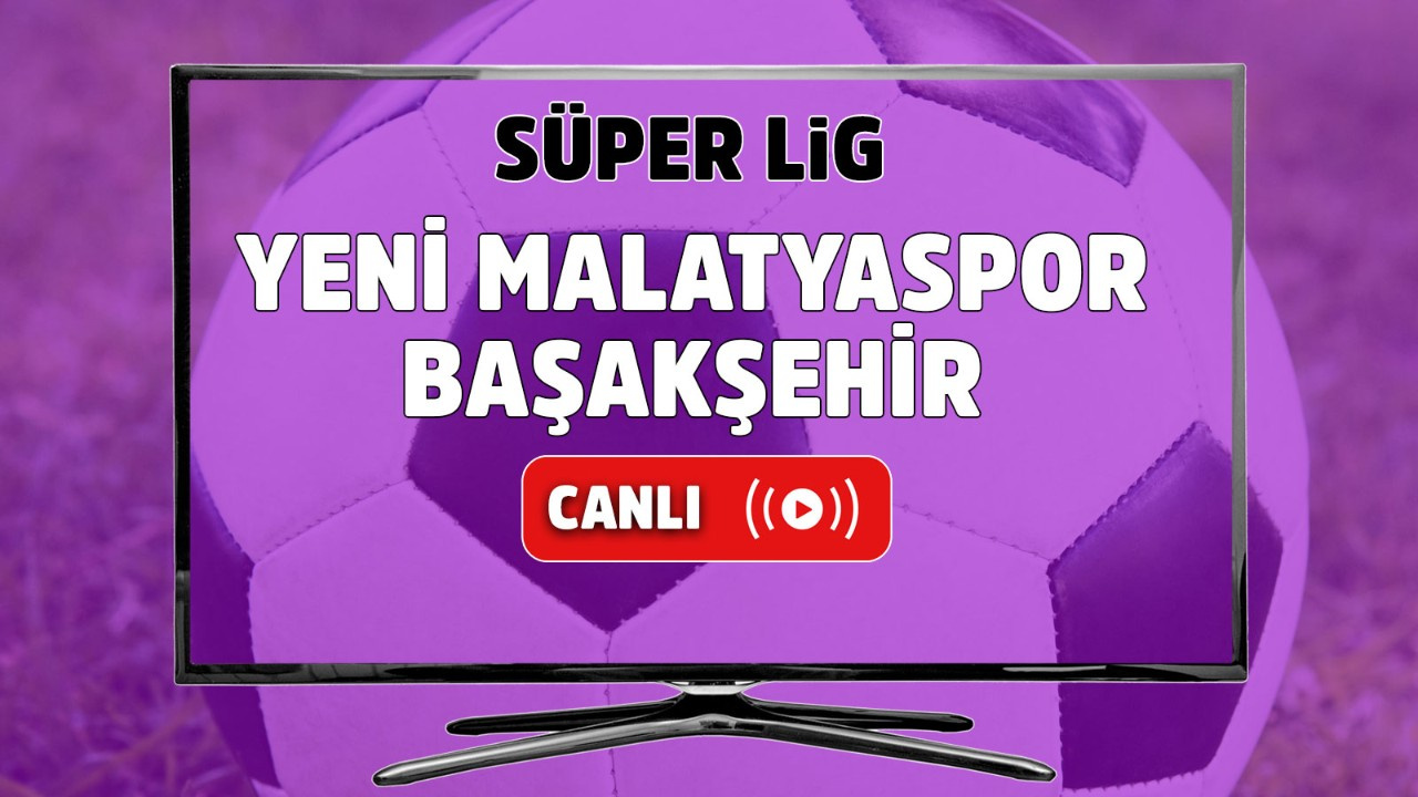 yeni malatyaspor istanbul basaksehir canli izle turkiye super ligi 12 hafta bein sports sifresiz ve canli mac izle tv100 spor