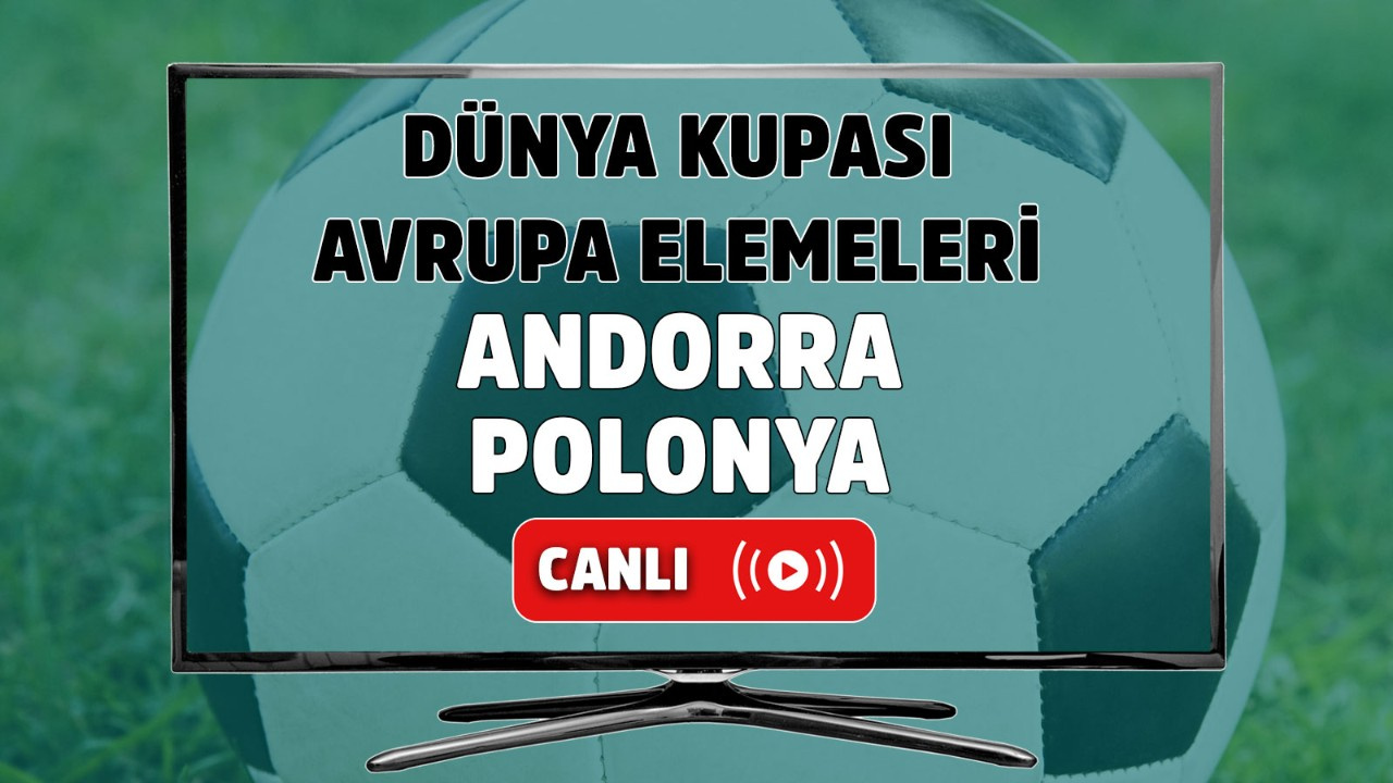 Canli Izle Andorra Polonya Dunya Kupasi Avrupa Elemeleri Grup I Sifresiz Ve Canli Izle Andorra Polonya Maci Hangi Kanalda Tv100 Spor