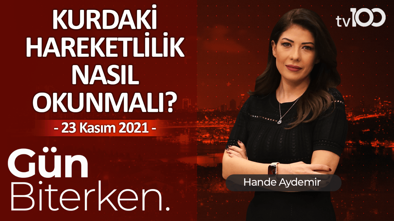 Hande Aydemir ile Gün Biterken – 23 Kasım 2021