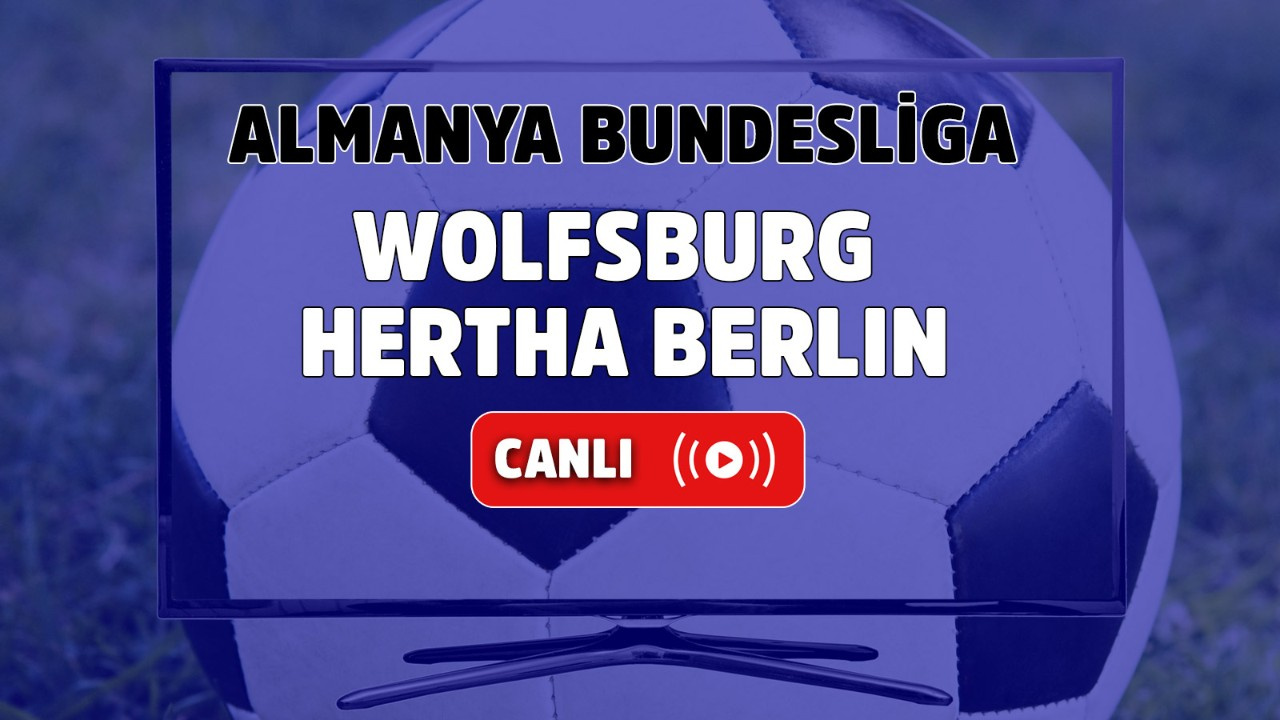 Wolfsburg-Hertha Berlin canlı izle