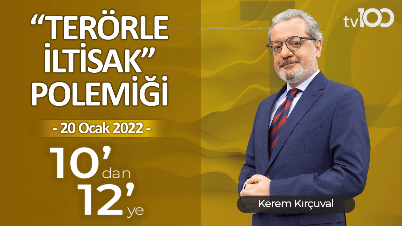 Kerem Kırçuval ile 10’dan 12’ye – 20 Ocak 2022