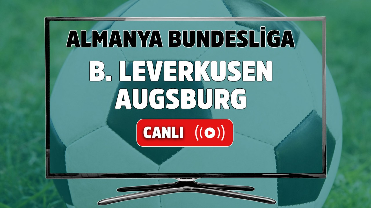 CANLI İZLE B. Leverkusen-Augsburg