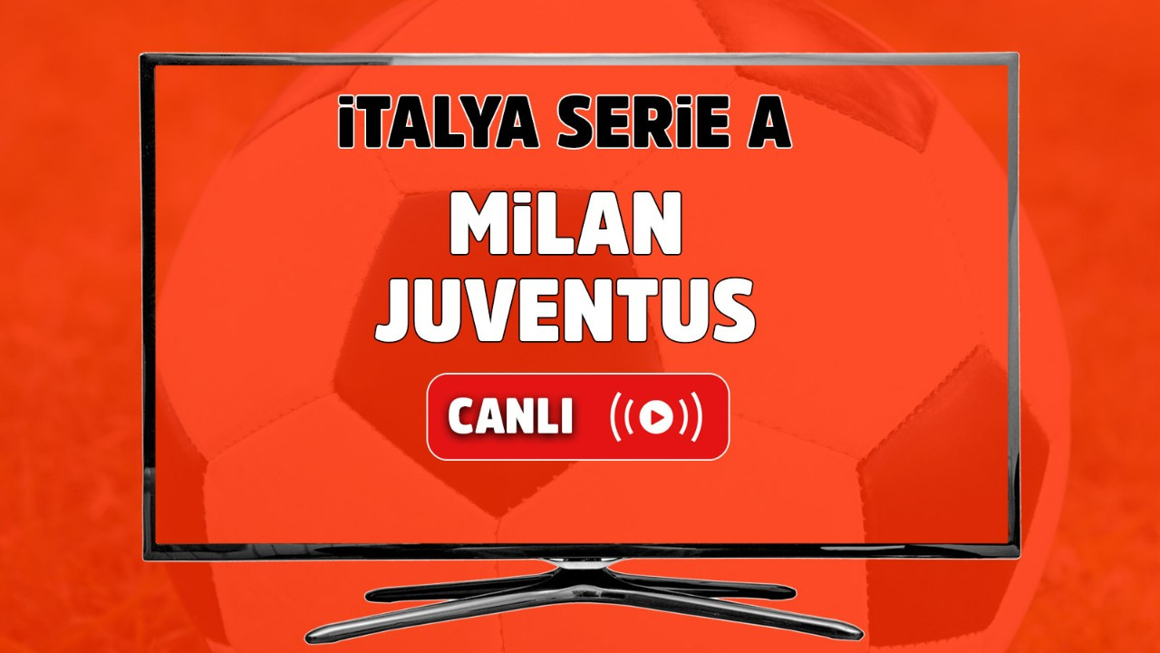 CANLI İZLE Milan-Juventus