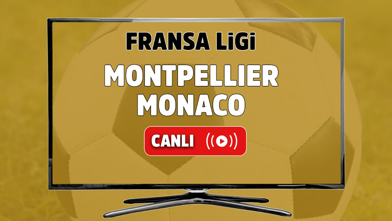 CANLI İZLE Montpellier-Monaco