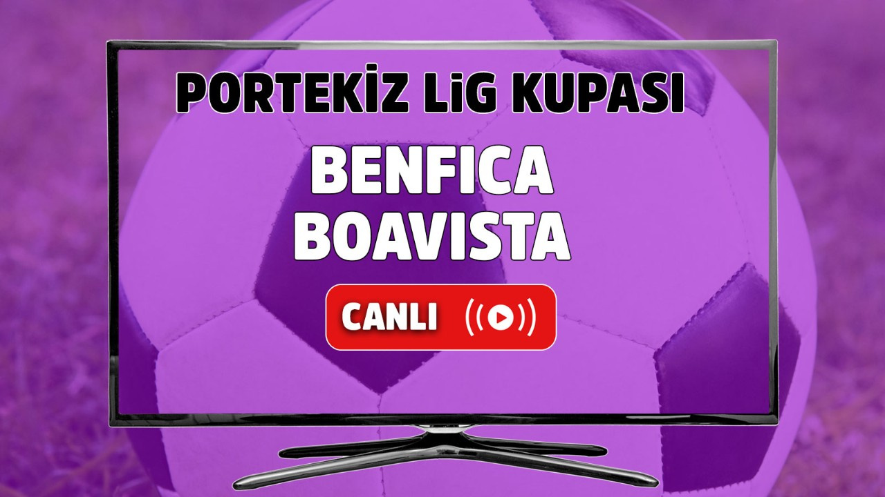CANLI İZLE Benfica Boavista