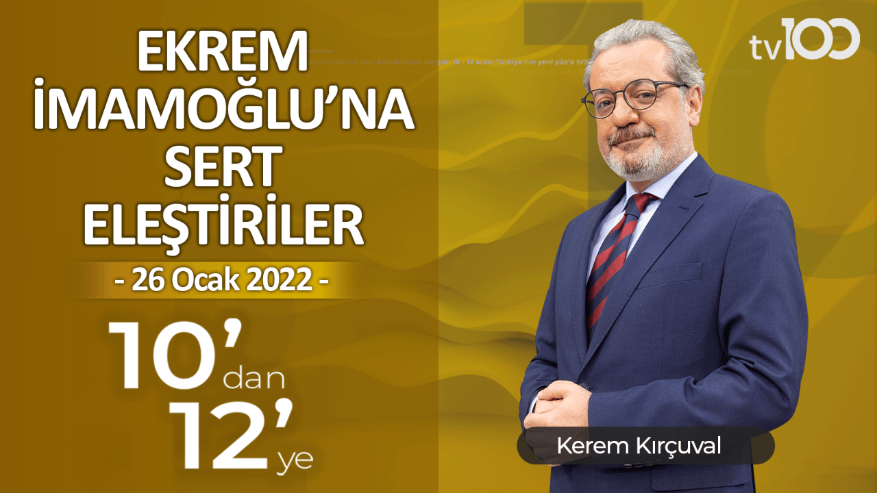 Kerem Kırçuval ile 10'dan 12'ye - 26 Ocak 2022